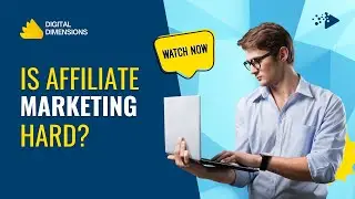 Is Affiliate Marketing Hard? | Digital Dimensions | Artificial Intelligence