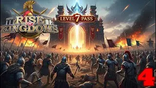 Rise Of Kingdoms - F2P | Tides of War | Level 7 Pass pt.4