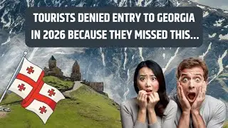 Tourists denied entry to Georgia in 2026 because they missed this...