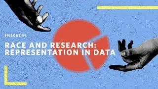 Race and Research: Representation in Data
