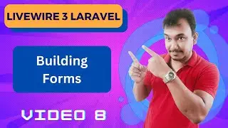 08 Building Interactive Forms in Laravel Livewire: From Basics to Advanced