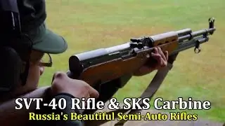 SVT-40 Rifle & SKS Carbine | Russia's Beautiful Semi-Auto Rifles