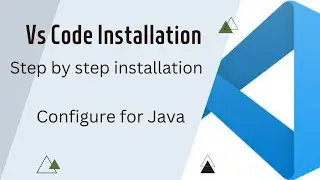 Installing Vs code Editor step by step | Configuring vs code for Java | How to install vs code