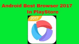 Android best browser 2017