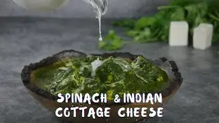 SPINACH & COTTAGE CHEESE RECIPE I PALAK PANEER I Traditional Indian vegetarian dish