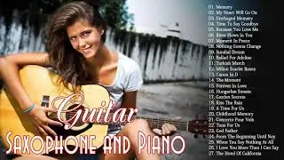 The Very Best Of Sax, Piano, Guitar Love Songs - Best Relaxing Instrumental Music