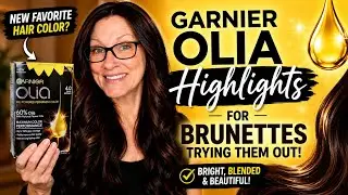 Garnier Olia Highlights For Brunettes-trying Them Out!