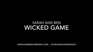 Wicked Game - Chris Isaac - Acoustic Cover - Sarah and Ben