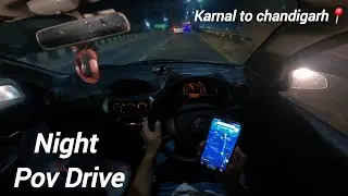 Karnal to Chandigarh Pov Night Drive with Alto 800 ||POV Drive|| 