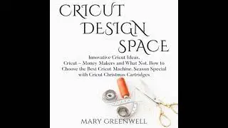 Cricut Design Space: Innovative Cricut Ideas. Cricut &ndash; Money Makers and What Not. How to Choose the