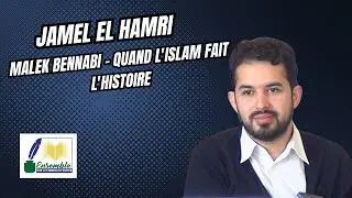 Malek Bennabi : une vie au service d'une pensée (Jamel El Hamri)