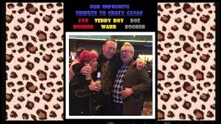 TEDDY BOY WARD / BOZ BOORER / LYN BOORER - OUR IMPROMPTU TRIBUTE TO CRAZY CAVAN