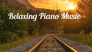 5 Hour Relaxing Piano Music