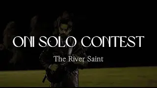 Jared Dines | Oni Solo Contest | The River Saint