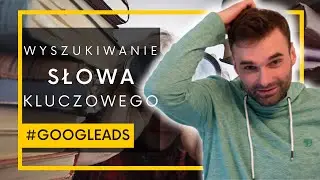 Google Ads   wyszukiwanie słowa kluczowego