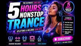 5 Hour Trance Mix 2026 | Uplifting & Melodic EDM, Nonstop Festival Vibes