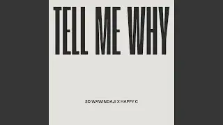 Tell Me Why