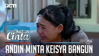 BANJIR AIR MATA!! ANDIN TAK BERHENTI MEMBANGUNKAN KEISYA | IKATAN CINTA