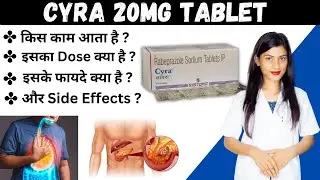 Rabeprazole Sodium Tablets Ip 20 Mg Uses in Hindi | Cyra 20mg Tablet Uses | Doses | Side Effects