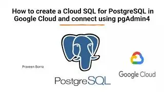 Как создать экземпляр PostgreSQL и подключиться к нему с помощью GCP | Учебное пособие по Google ...