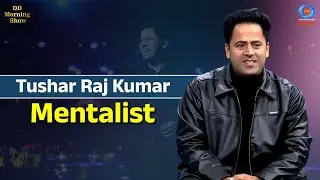 DD Morning Show | Tushar Raj Kumar | Mentalist | 18th December 2025