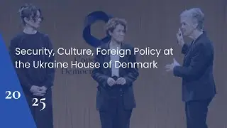 Security, Culture, Foreign Policy at the Ukraine House in Denmark
