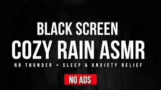 Cozy Rain ASMR (No Thunder) for Sleep & Calm Anxiety | Black Screen LIVE