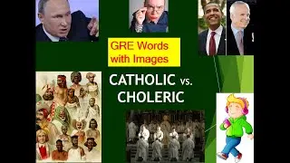 CATHOLIC Meaning| CHOLERIC Meaning | confusing GRE words with images | gre vocabulary