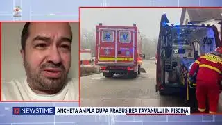 NEWSTIME (24.12.2025) - Ancheta ampla dupa prabusirea tavanului in piscina.