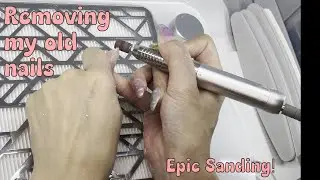 Removing my Three-Week Old Nails! - Part 1 - Epic Sanding Video!