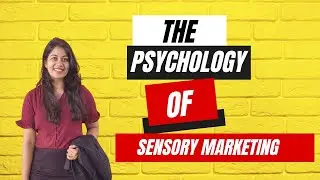 The Psychology of Sensory marketing