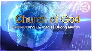 Church of God Isinisikat ang Liwanag sa Buong Mundo Full