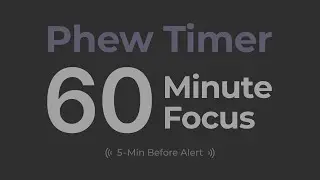 【Exam Focus】60 Minute Focus Timer｜5-Min Alert｜PhewTimer（60分・受験テスト対策）