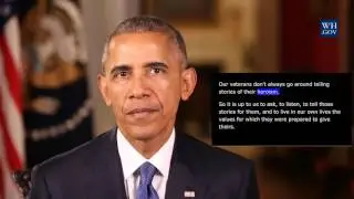 President Obama -  Weekly Address - video caption - November 12th, 2016 - Honoring Our Veterans