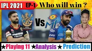 IPL 2021: MI Vs RCB | Playing 11 & Prediction | Who Will Win Match |