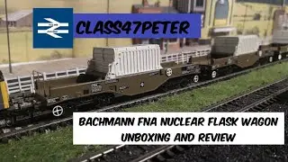 Bachmann FNA Nuclear Flask Wagon | Unboxing and Review