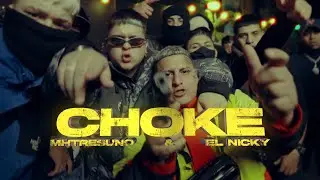 MHTRESUNO, EL NICKY | CHOKE (VIDEO OFICIAL)