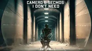 Camero & SECMOS - I Don't Need (Official Audio)
