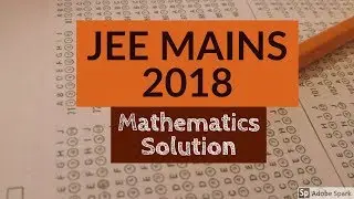 JEE Main 2018  Answer Key Solution Mathematics