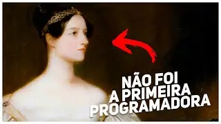 A VERDADE SOBRE ADA LOVELACE