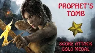 Rise Of The Tomb Raider  - Prophet's Tomb - Score Attack Gold Medal (HD)