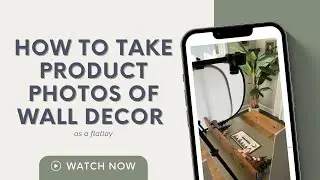 How to Take Product Photos of Wall Decor as a Flatlay
