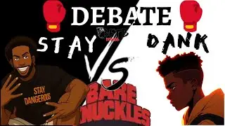 BARE KNUCKLES DEBATE  **STAY DANGEROUS VS DANKFATHER!!** #boxingdebate