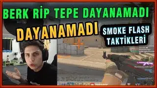 BERK RİP TEPE DUST 2 LONG FLASH SMOKE TAKTİKLERİNİ GÖSTERİYOR