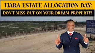 Countdown Begins:Tiara Estate Allocation Date Officially Set | Tiara Estate By Lekki-Epe Expressway