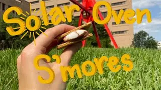 Solar Oven S&rsquo;mores&mdash;A Watt Watchers Activity