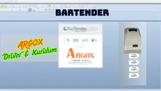 Bar Tender Kurulumu | Argox Yazıcı Sürücüleri Kurma | Pratik Uygulamalar