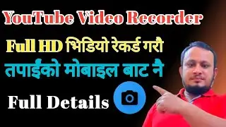 Best HD YouTube Video Recording app full Details in nepali / open camera full Sattings Details