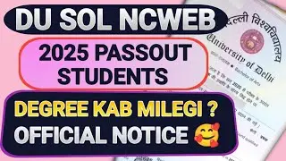 DU SOL 2025 PASSOUT DEGREE IMPORTANT NOTICE OUT FINALLY 🥰 | CONVOCATION DATE 2026