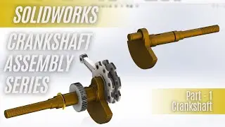 Crankshaft Design in SolidWorks &ndash; Part 1 | Crankshaft Assembly Series